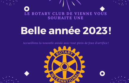L'ensemble des membres du Rotary club de Vienne vous souhaite une belle année 2023.